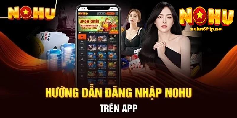 Quy trình đăng nhập nohu trên app